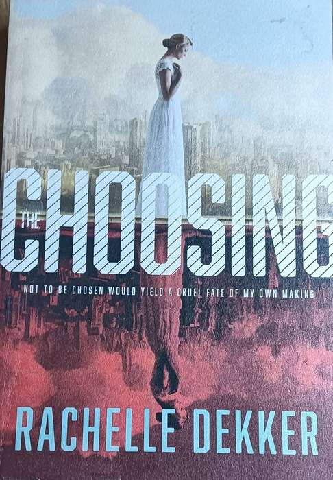 The Choosing - Rachelle Dekker - Large Softcover - 434 pages