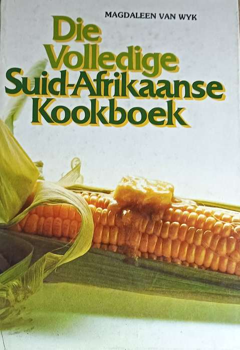 Die Volledige Suid-Afrikaanse Kookboek - Magdaleen van Wyk - Hardcover - 368 pages