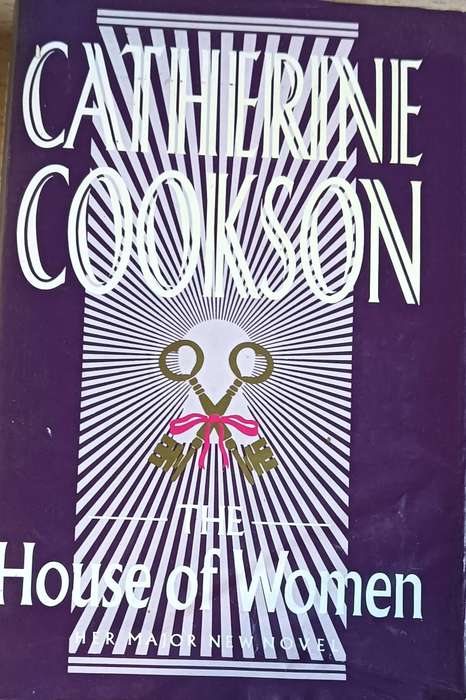 The House of Women - Catherine Cookson  - Hardcover - 301 pages