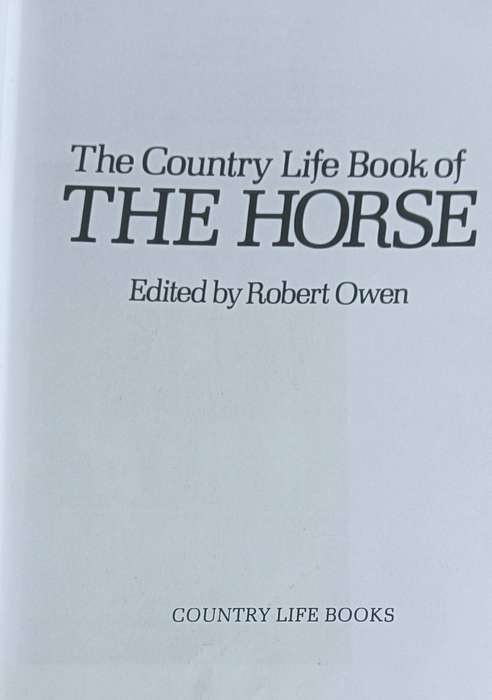 The Country Life Book of the Horse - Robert Owen (Editor) - Hardcover - 231 pages