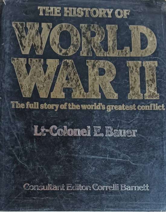 World War 11 - Lt-Colonel E. Bauer - Hardcover - 680 pages - Large Heavy Book +_ 3 Kg