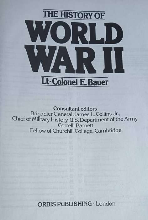 World War 11 - Lt-Colonel E. Bauer - Hardcover - 680 pages - Large Heavy Book +_ 3 Kg