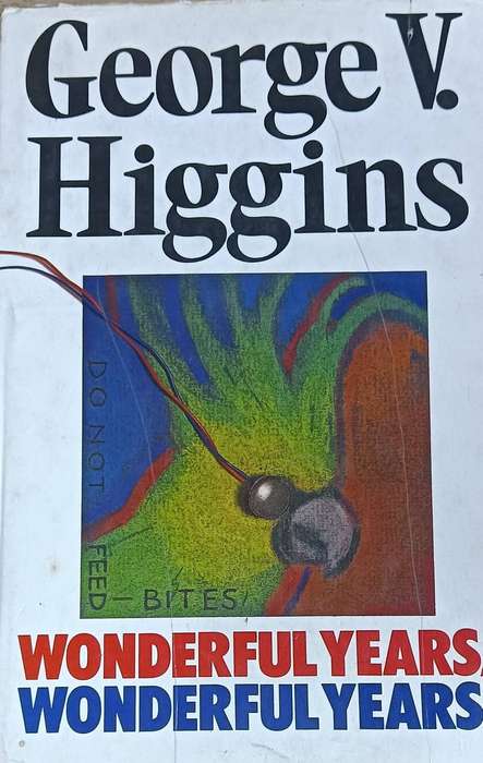 Wonderful Years, Wonder Years - George V. Higgins - Hardcover - 240 pages