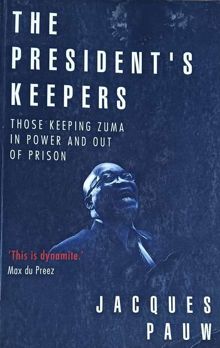 The President's Keepers - Jaques Pauw- Softcover - 231 pages