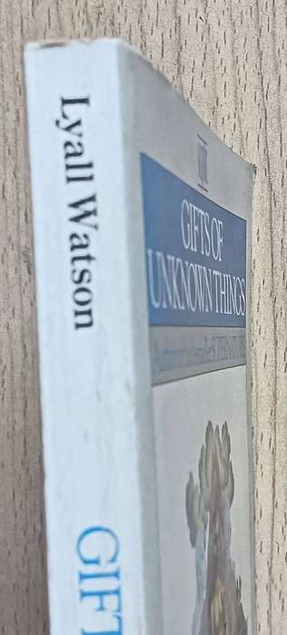 Gifts of Unknown Things - Lyall Watson - Softcover - 217 pages