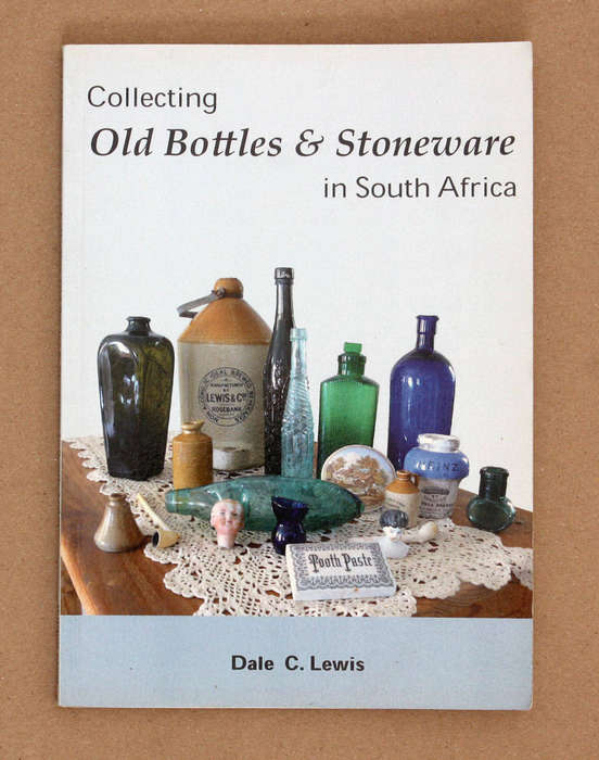 Old Bottles & Stoneware in South Africa  - Dale C. Lewis