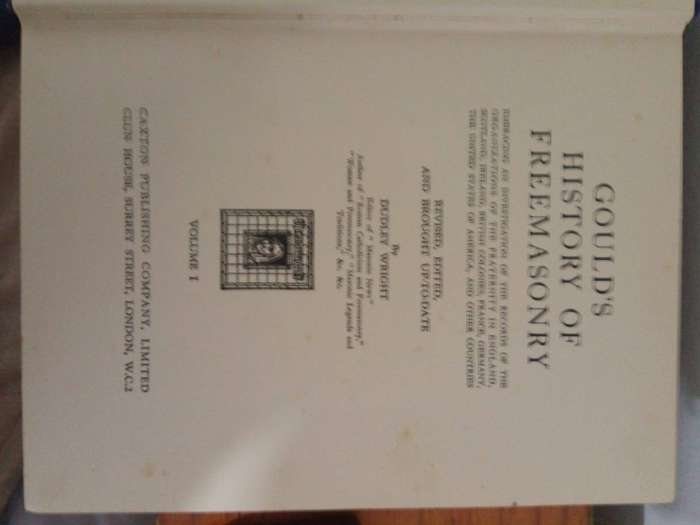 Gould's History of Freemasonry - Volume 1 (revised and updated) - Sir Dudley Wright