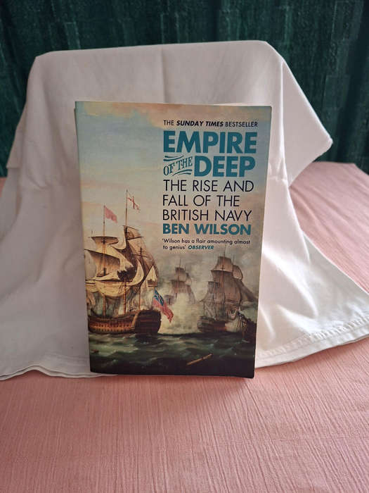 Ben Wison Empire of the Deep The Rise and Fall of the British Navy