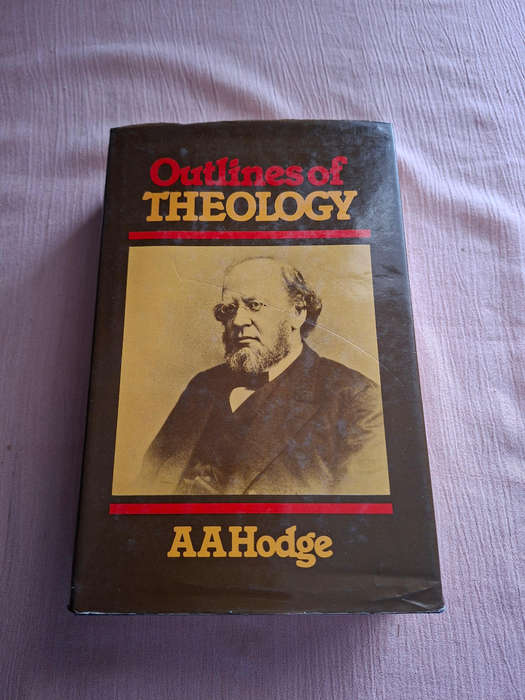 A.A. Hodge Outlines of Theology