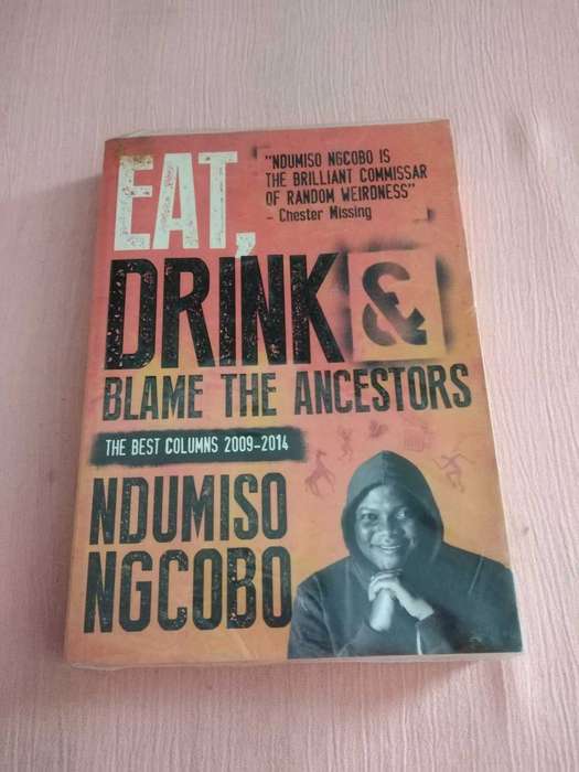 Ndumiso Ngcobo Eat, Drink & Blame the Ancestors