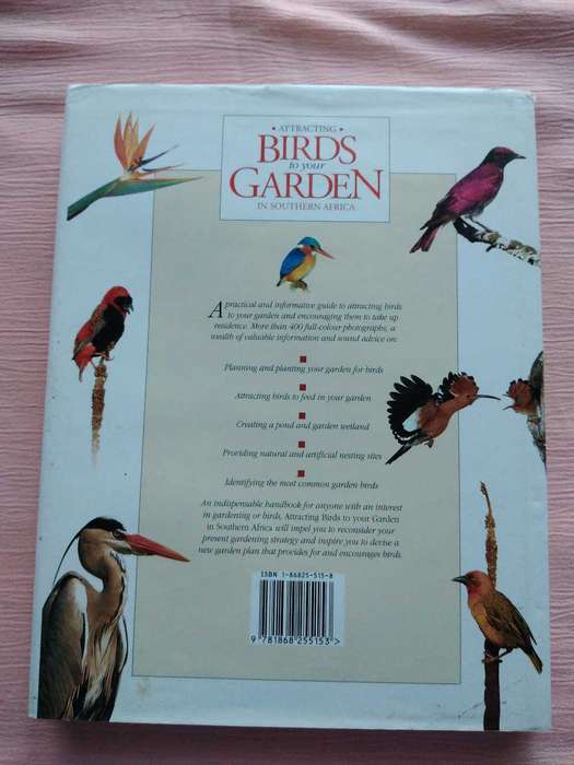 Attracting Birds to your Garden in Southern Africa Roy Trendler & Lex Hes
