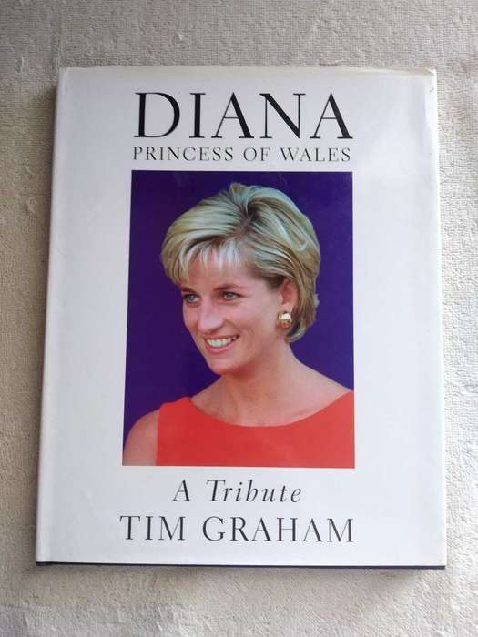 Diana Princess of Wales A Tribute Tim Graham