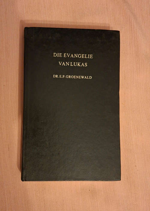 Dr. E.  P. Groenewald Die Evangelie van Lukas