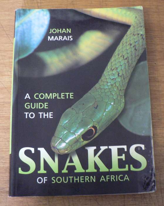 A Complete guide to the snakes of Southern Africa by Johan Marais