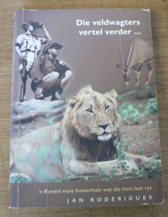 Die veldwagters vertel verder deur Jan Roderigues(wildtuin verhale)