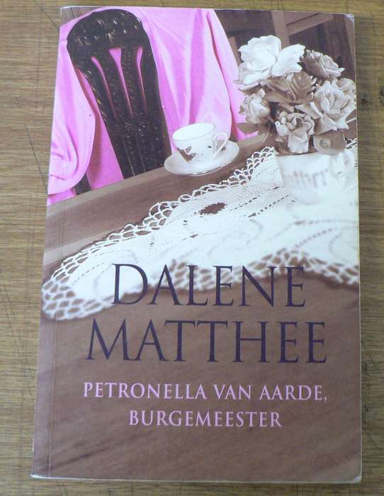 Petronella van Aarde, bugermeester deur Dalene Mathee