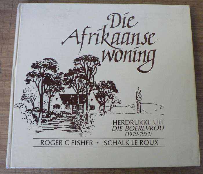 Die Afrikaanse Woning(Herdrukke uit die Boerevrou 1919-1931 met Pierneef sketse)