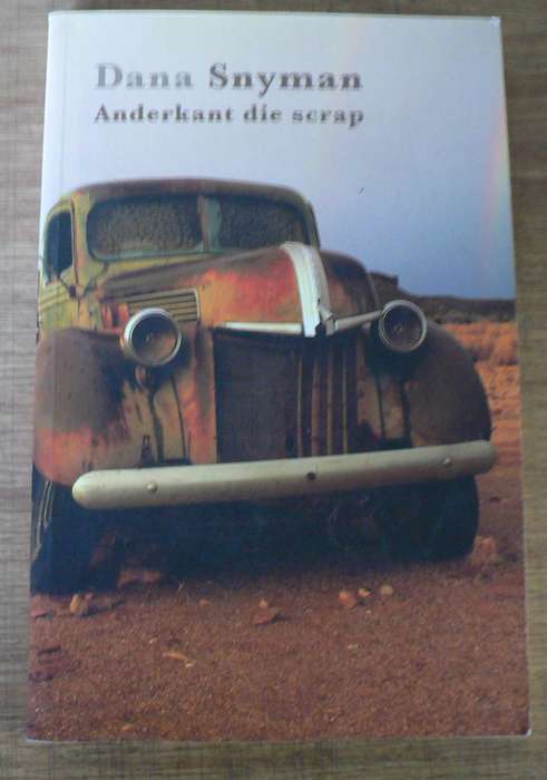 Anderkant die scrap deur Dana Snyman(reisverhale)