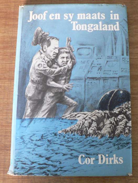 Joof en sy maats in Tongaland deur Cor Dirks(pragtige avontuurverhaal vir seuns)