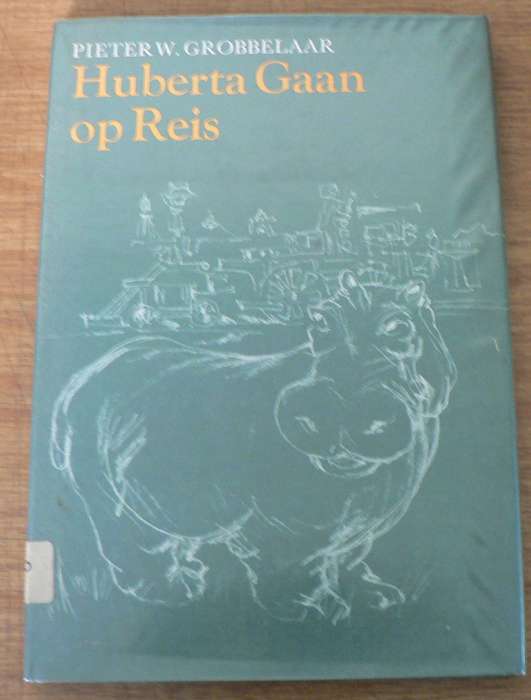 Huberta gaan op reis deur Pieter W. Grobbelaar.(Afrikaanse verhaleskat)