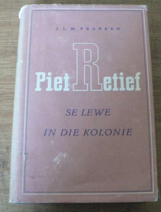 Piet Retief se lewe in die Kolonie deur J.L.M. Franken