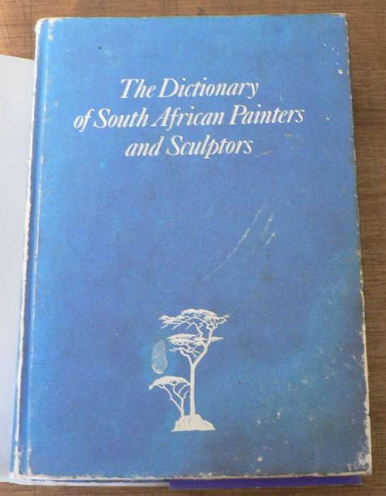 The dictionary of South African painters and sculptors by Grania Ogilvie(SA kuns/SA art)