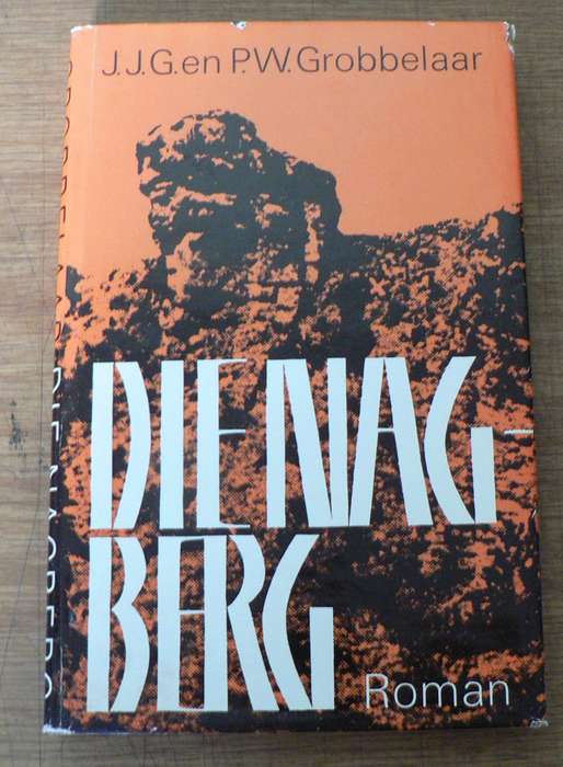 Die Nagberg seur JJG en PW Grobbelaar (Historiese Vrystaat jeugroman)