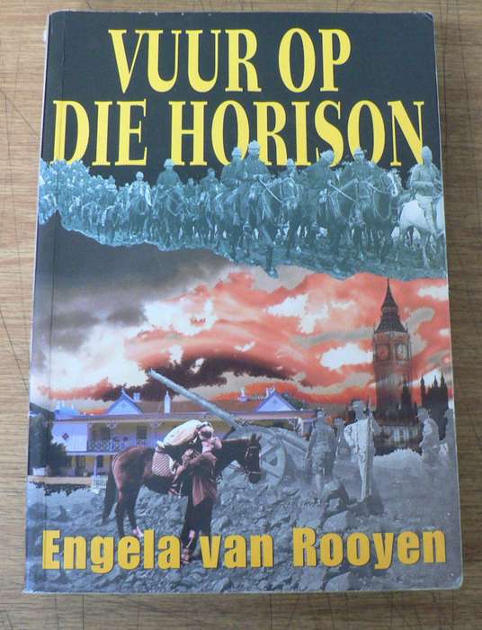 Vuur op die horison deur Engela van Rooyen (Anglo Boereoorlog roman)