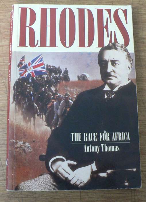 Cecil Rhodes, the the race for Africa by Antony Thomas