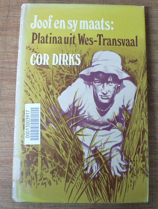 Joof en sy maats, Platina uit Wes-Transvaal deur Cor Dirks(pragtige avontuurverhaal vir seuns)