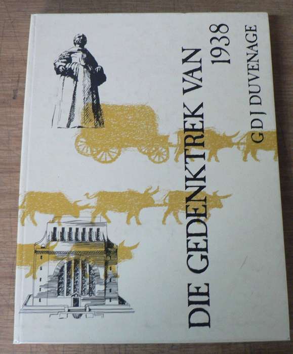 Die Gedenktrek van 1938 deur GDJ Duvenhage(Voortrekker gedenktrek)