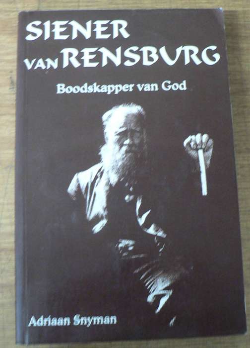 Siener van Rensburg, boodskapper van God deur Adriaan Snyman