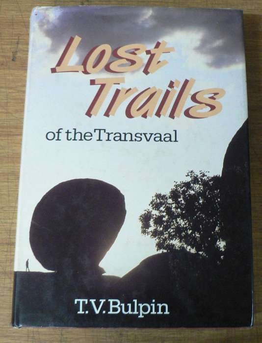 Lost Trails of the Transvaal by T.V. Bulpin