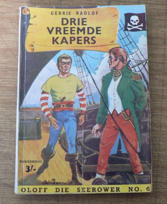 Oloff die seerower: Drie vreemde kapers deur Gerrie Radlof, no 6 (Pionier boeke)