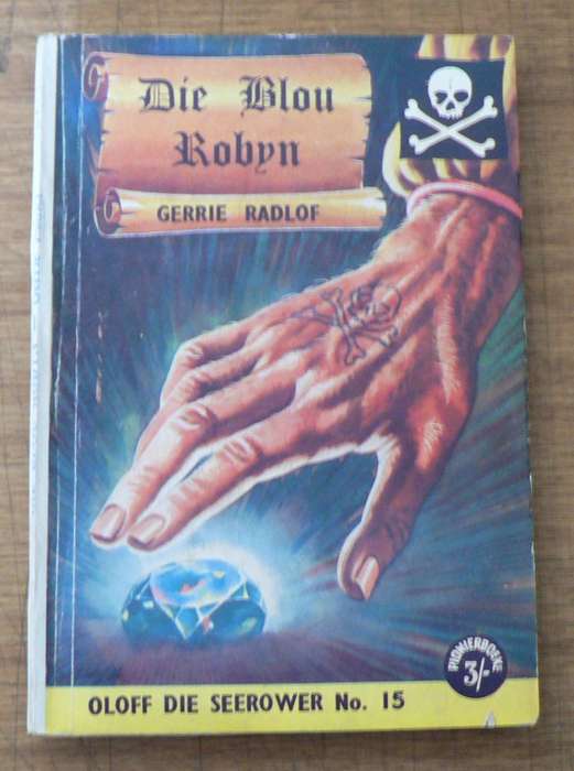 Oloff die seerower: Die Blou Robyn deur Gerrie Radlof, no 15 (Pionier boeke)