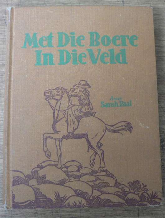 Met die Boere in die veld deur Sarah Raal(Anglo-Boereoorlog)