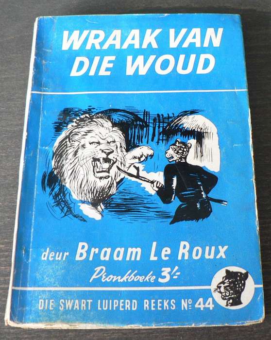 Die Swart Luiperd-reeks: Wraak van die Woud deur Braam le Roux (Pronk boeke)