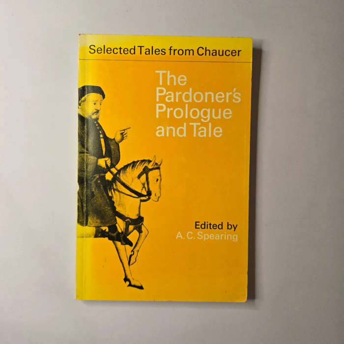 Selected tales from Chaucer: The Pardoner's Prologue and Tale - Edited by AC Spearing