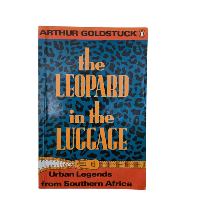 The Leopard in the Luggage: Urban Legends from Southern Africa - Arthur Goldstuck