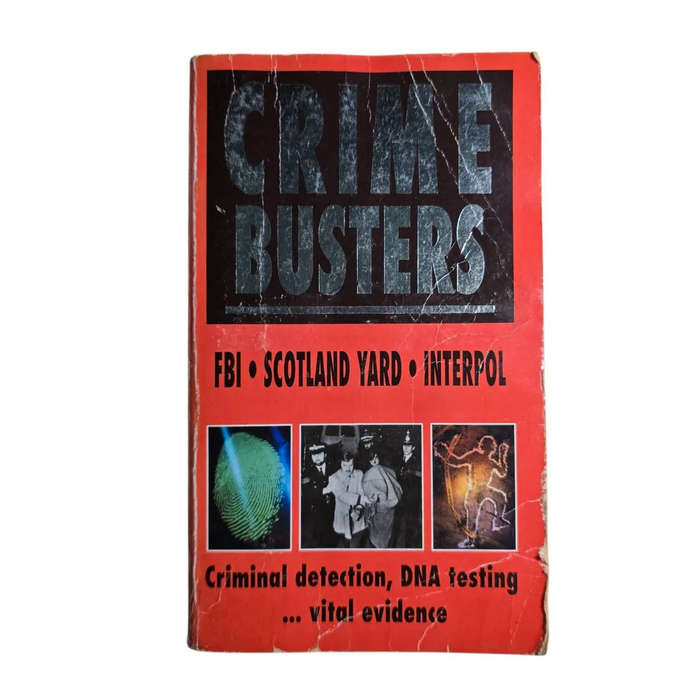 Crime Busters: FBI, Scotland Yard, Interpol, Criminal Detection, DNA Testing, Vital Evidence