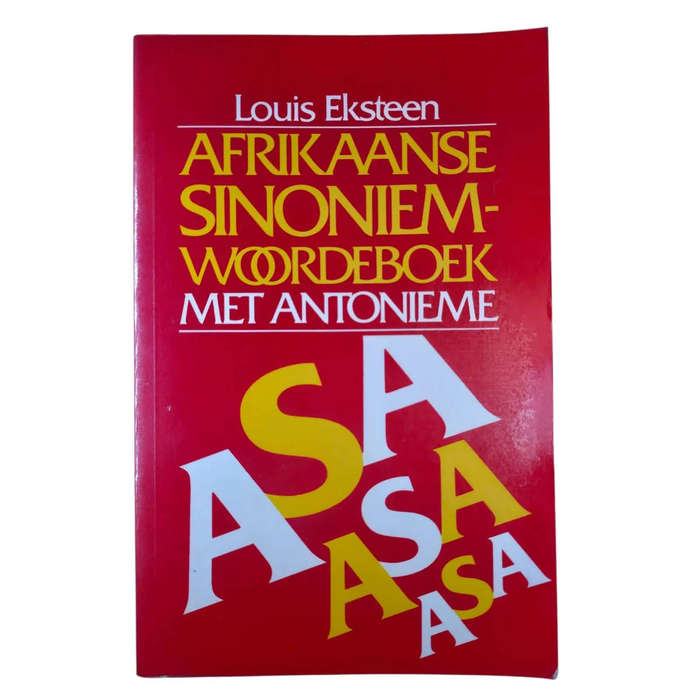 Afrikaanse Sinoniem-Woordeboek met Antonieme - Louis Eksteen