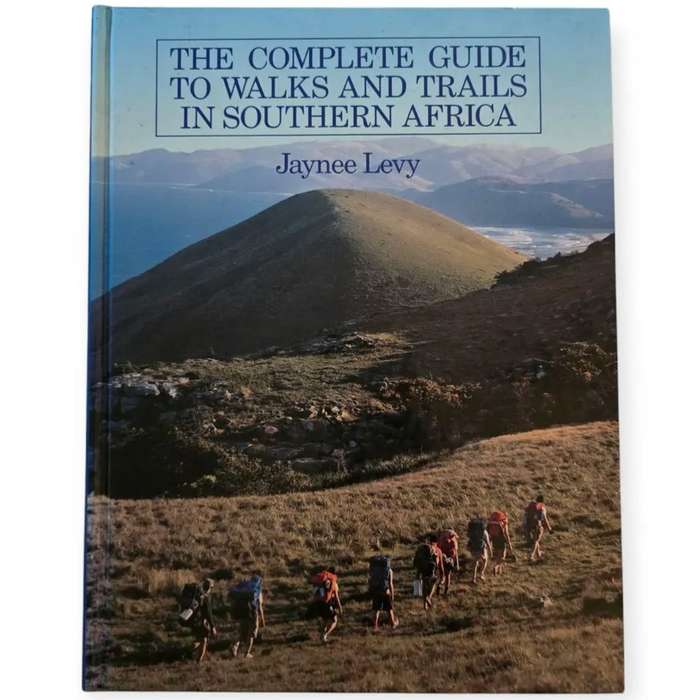 The Complete Guide to Walks and Trails in Southern Africa - Jaynee Levy