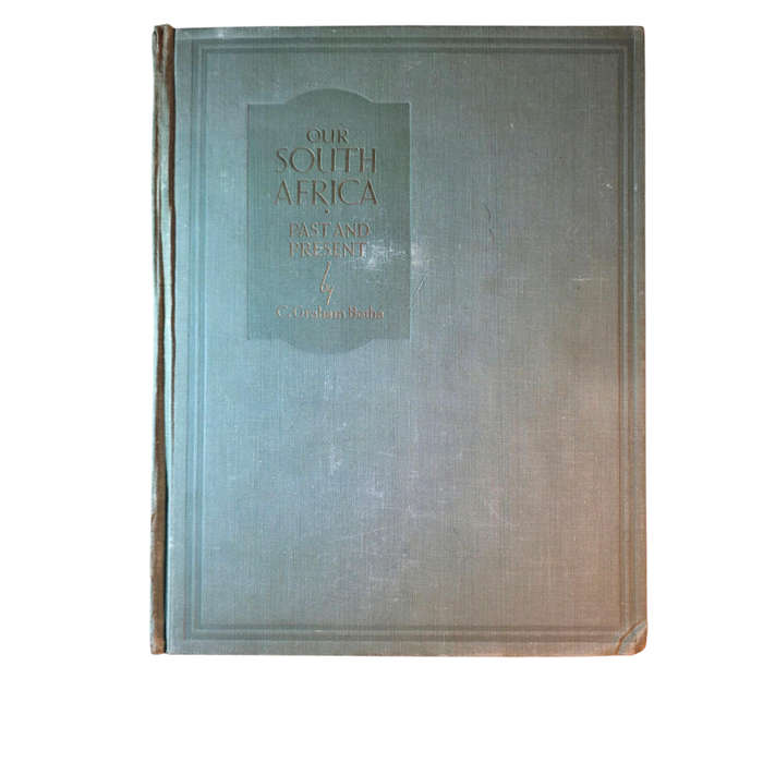 Our South Africa: Past and Present - C Graham Botha (1938)