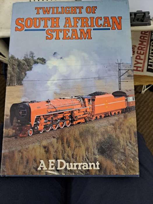 TWILIGHT OF SOUTH AFRICAN STEAM. By A E Durrant