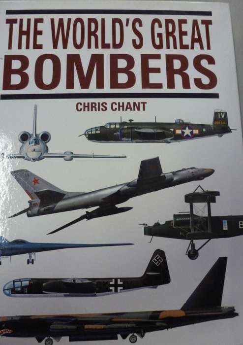 THE WORLD'S GREAT BOMBERS. By Chris Chan