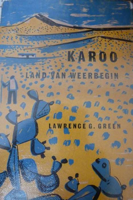 KAROO LAND AN WEERBEGIN. By Lawrence G Green