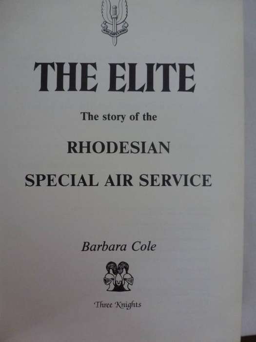 THE ELITE - The story of the Rhodesian Special Air Service   By B Cole