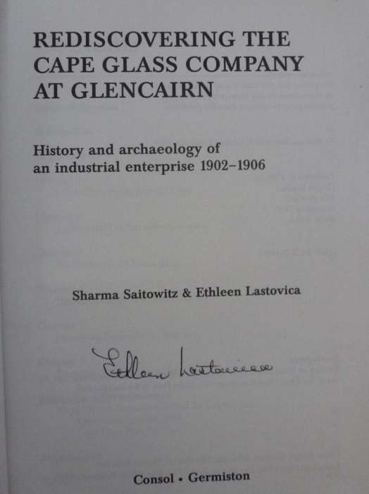 REDISCOVERING THE CAPE GLASS COMPANHY AT GLENCAIRN. BY S Saitowitz & E Lastoviva