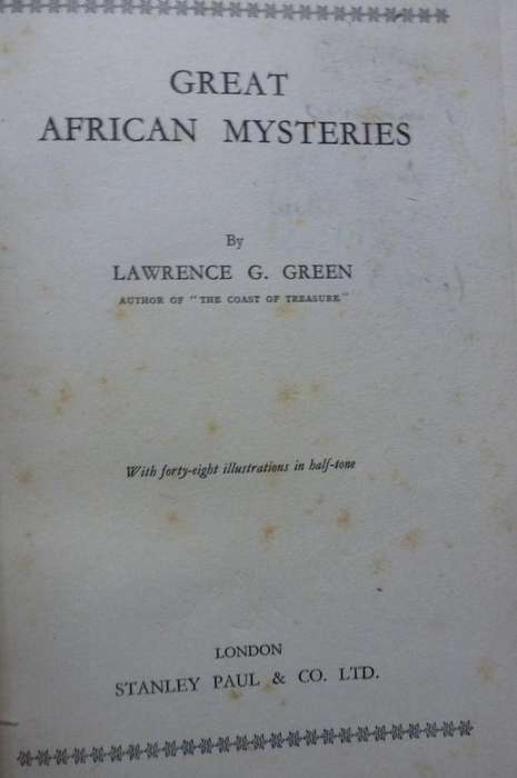 GREAT AFRICAN MYSTERIES - By Lawrence Green.  First Edition