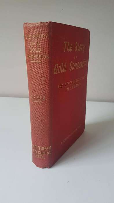 1893!! The Story of a Gold Concession And other African Tales and Legends. Ingram, J. Forsyth